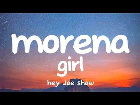 hey joe show my morena girl lyrics|Hey Joe Show – My Morena Girl Lyrics .